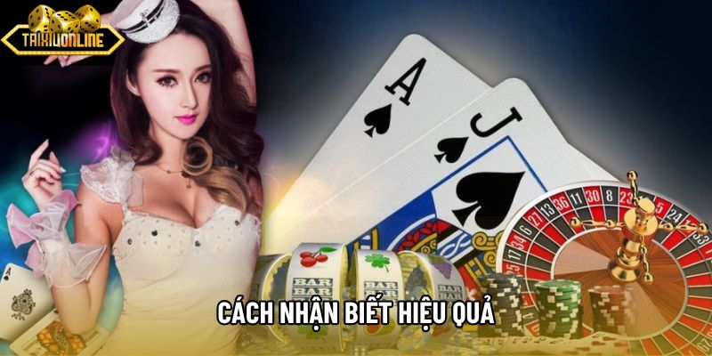 Cách nhận biết hiệu quả
