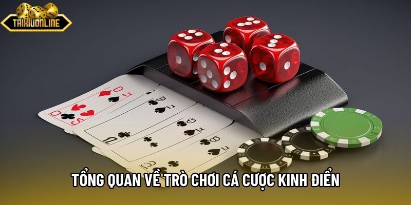 Tổng quan về trò chơi cá cược kinh điển