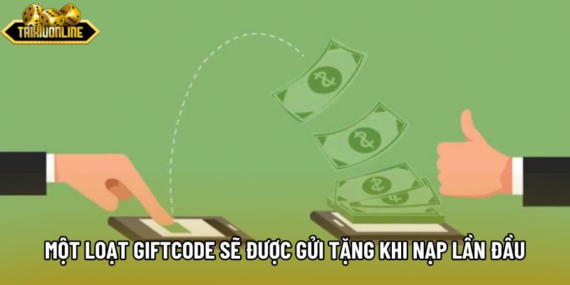 Một loạt giftcode sẽ được gửi tặng khi nạp lần đầu