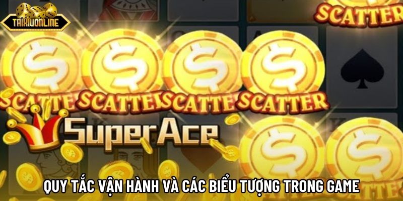 Quy tắc vận hành và các biểu tượng trong game