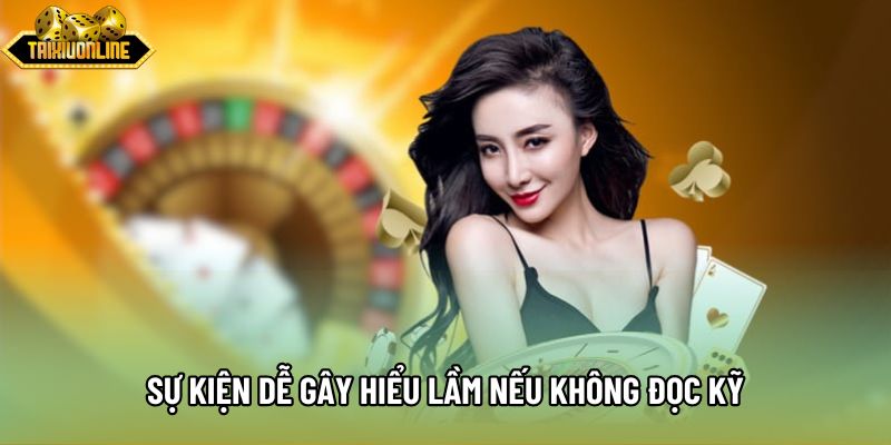 Sự kiện dễ gây hiểu lầm nếu không đọc kỹ