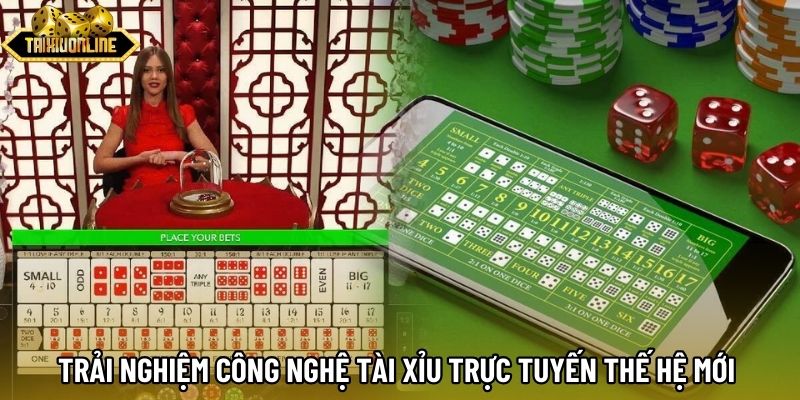 Trải nghiệm công nghệ tài xỉu trực tuyến thế hệ mới 