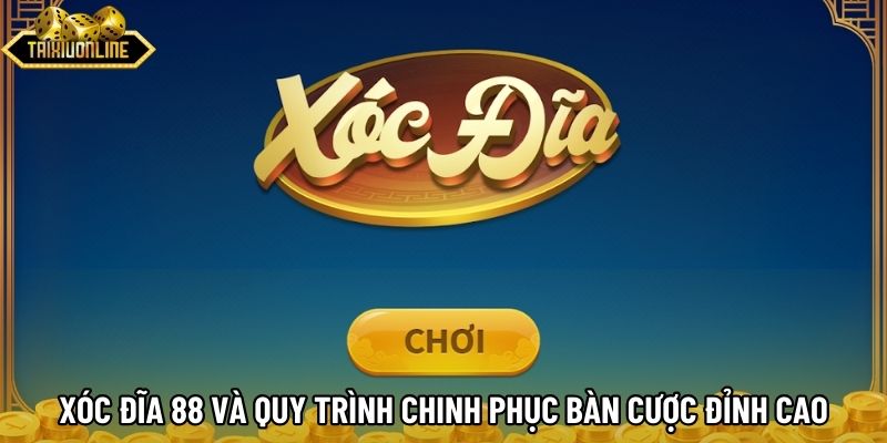 Xóc Đĩa 88 Và Quy Trình Chinh Phục Bàn Cược Đỉnh Cao